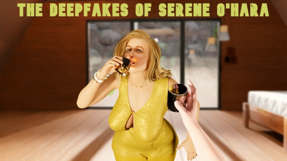 The Deepfakes of Serene O’Hara – Version 0.1